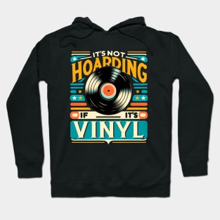 Vintage Vinyl Record It's Not Hoarding If It's Vinyl Hoodie